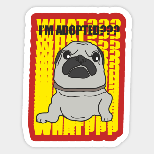 Mr Pug: i'am adopted Sticker